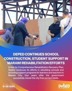 DepEd continues school construction, student support in Marawi rehabilitation efforts