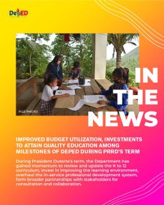 Improved budget utilization, investments to attain quality education among milestones of Deped during PRRD’s term