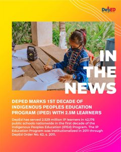 DepEd marks 1st decade of Indigenous Peoples Education Program (IPEd) with 2.5M learners served