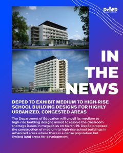 DepEd to exhibit medium to high-rise school building designs for highly urbanized, congested areas