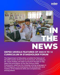 DepEd unveils features of 2022 K-12 Curriculum in stakeholder forum