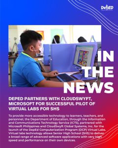 DepEd partners with CloudSwyft, Microsoft for successful pilot of Virtual Labs for SHS